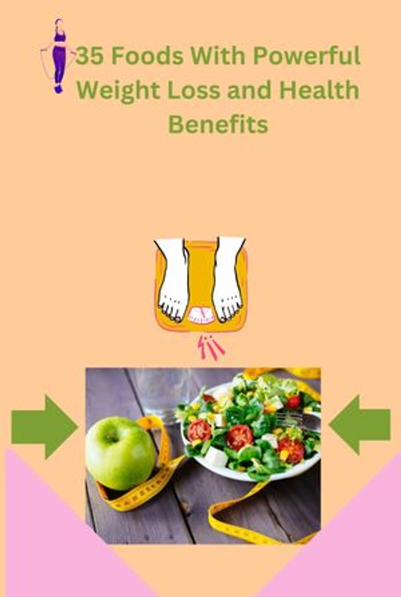 35 Foods With Powerful Weight Loss and Health Benefits: weight loss gummies ,weight loss pills for women belly fat ,weight loss pills, weight loss supplement ,weight loss products, weight loss tea ,