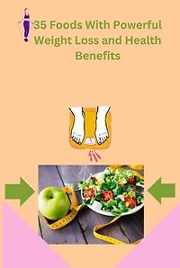35 Foods With Powerful Weight Loss and Health Benefits: weight loss gummies ,weight loss pills for women belly fat ,weight loss pills, weight loss supplement ,weight loss products, weight loss tea ,