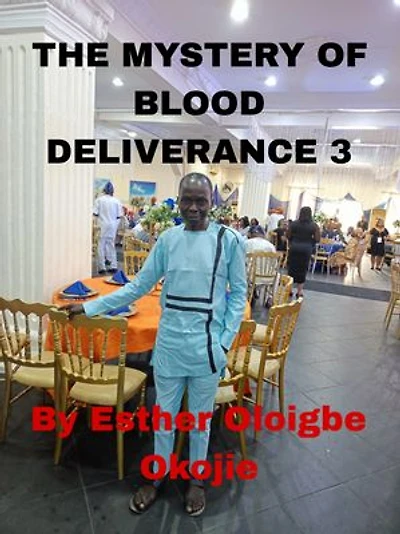 THE MYSTERY OF BLOOD DELIVERANCE 3