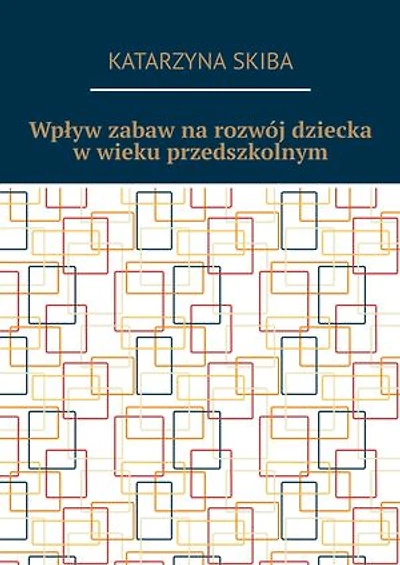 Wpływ zabaw na rozwój dziecka w wieku przedszkolnym
