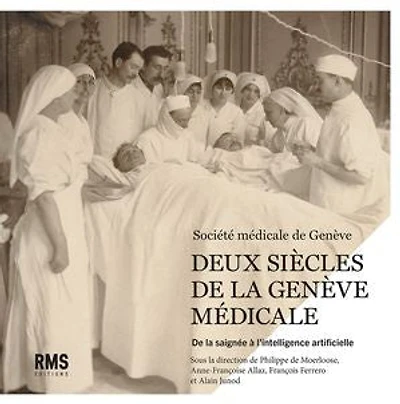 Deux siècles de la Genève médicale: De la saignée à l'intelligence artificielle