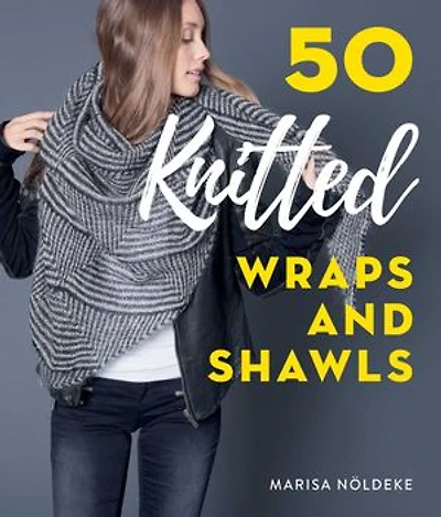 50 Knitted Wraps & Shawls