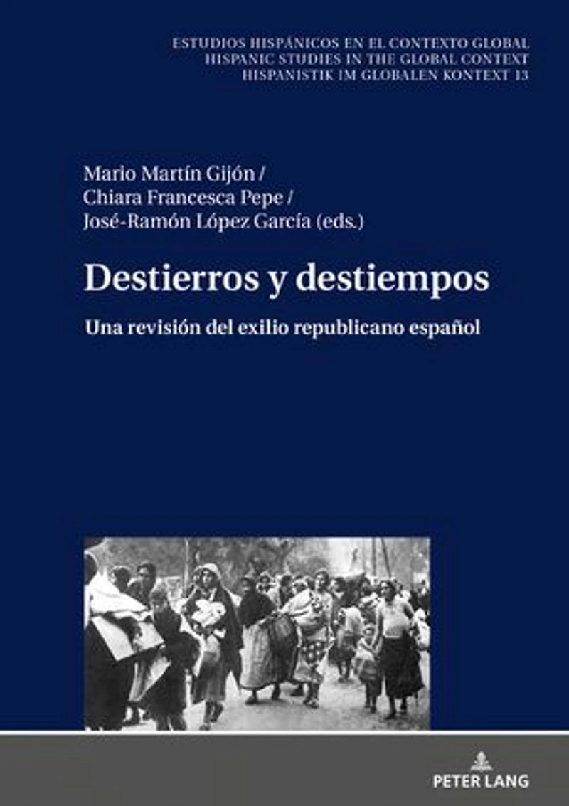 Destierros y destiempos: Una revisión del exilio republicano español