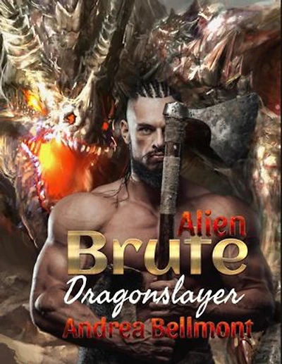 Alien Brute Dragonslayer: Brute Alien, #4