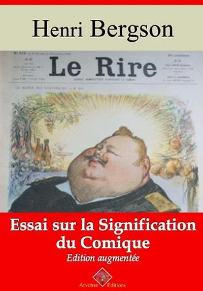 Le Rire : essai sur la signification du comique – suivi d'annexes: Nouvelle édition 2019