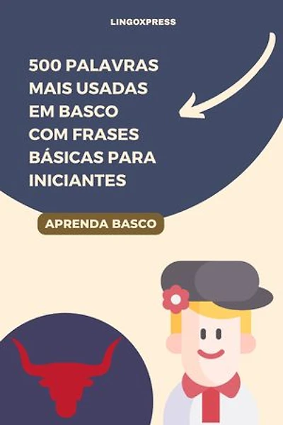 500 Palavras Mais Usadas em Basco com Frases Básicas para Iniciantes