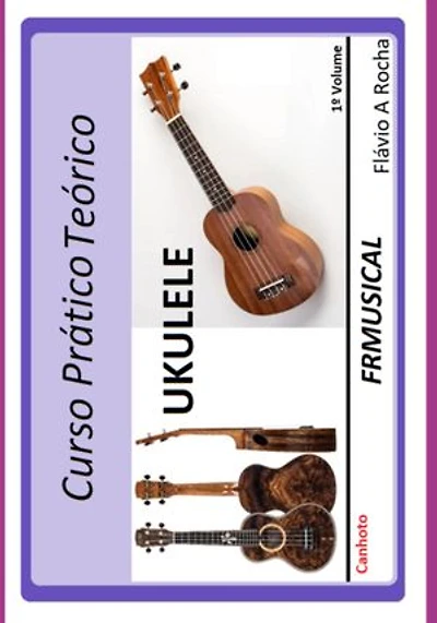 Curso Prático Teórico Ukulele [não Destro/canhoto]1º Volume
