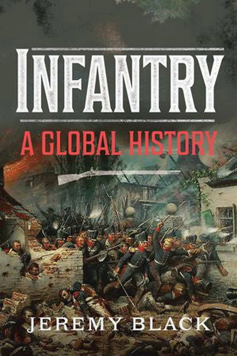 Infantry: A Global History