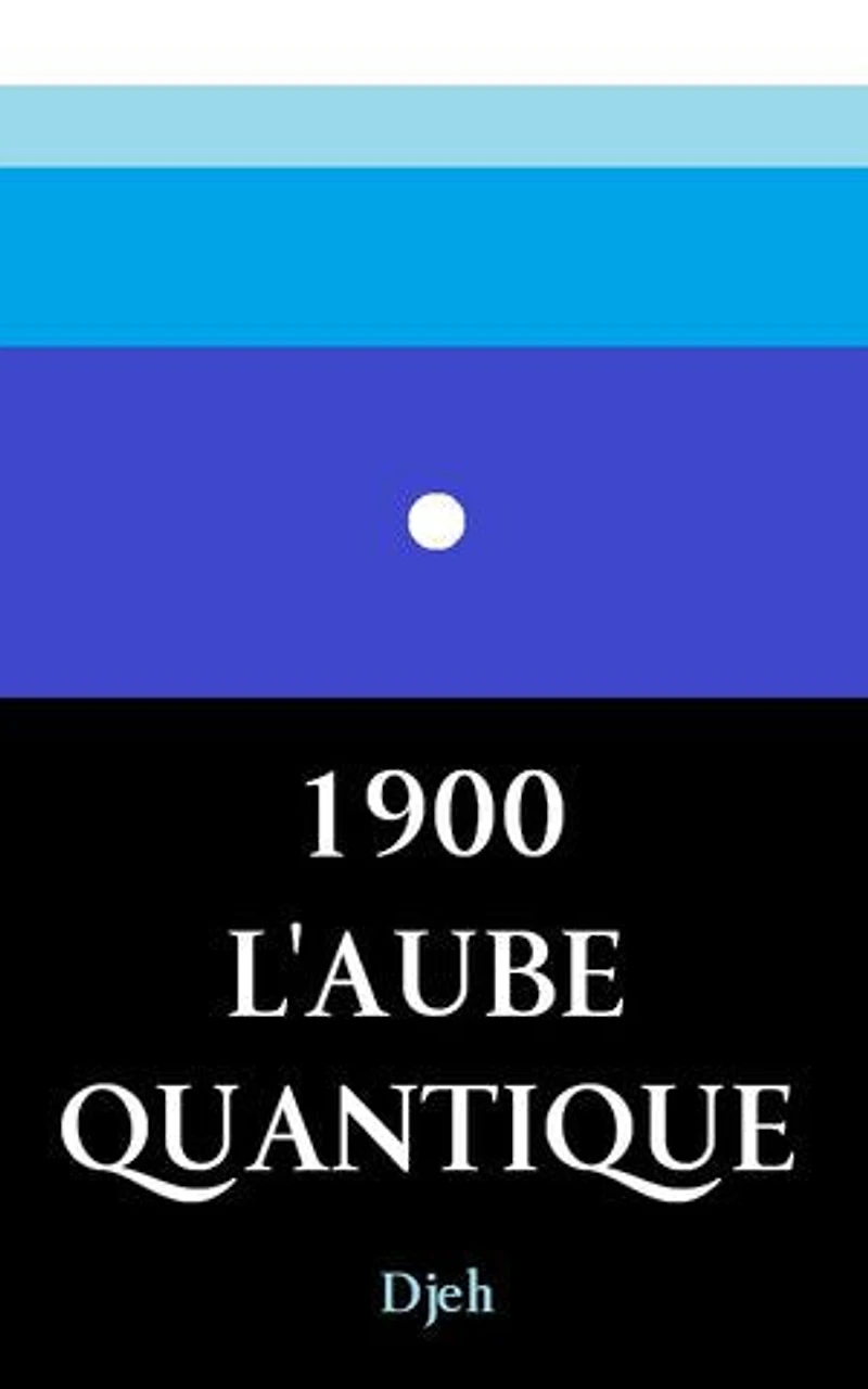 1900 L'Aube Quantique
