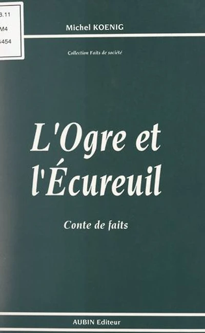 L'ogre et l'écureuil: Conte de faits