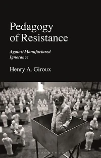 Pedagogy Of Resistance: Against Manufactured Ignorance