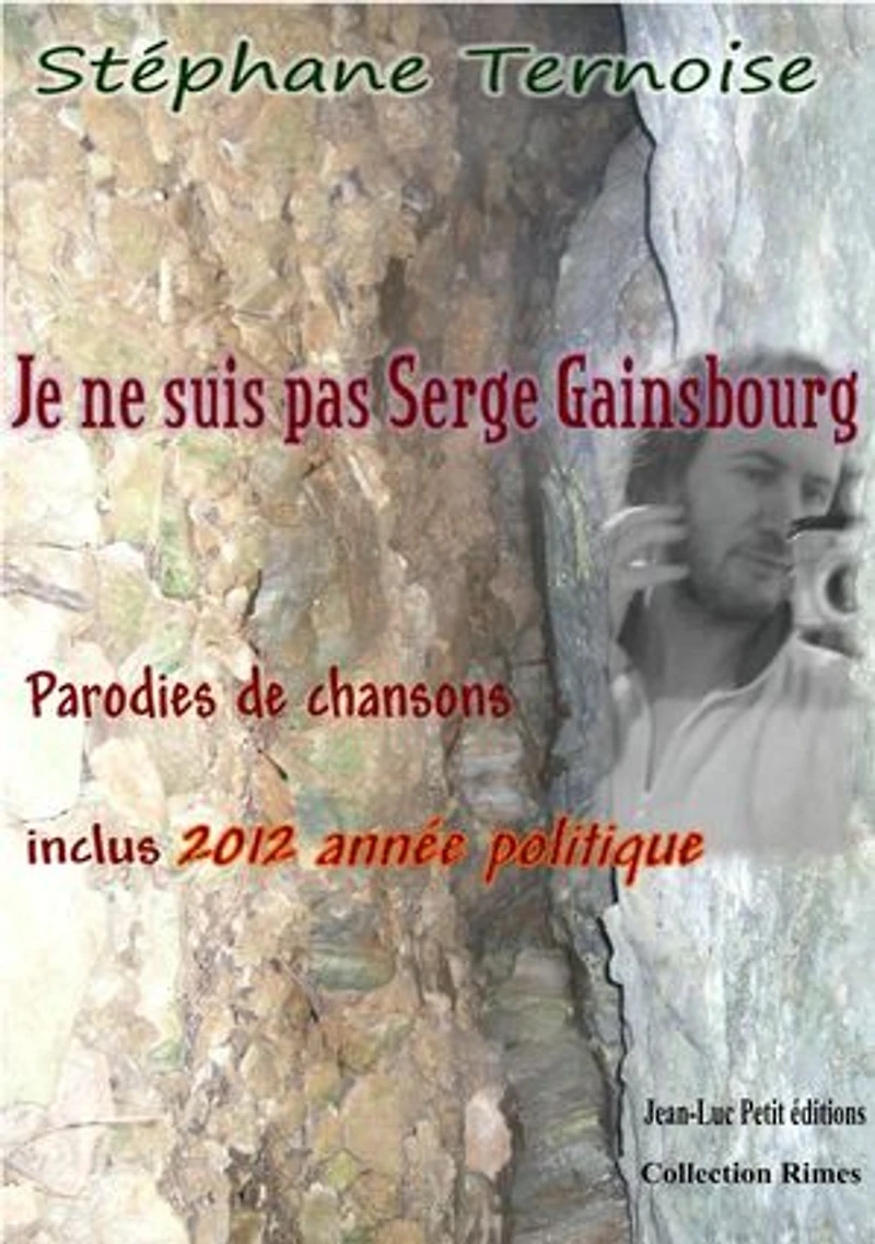 Je ne suis pas Serge Gainsbourg: Parodies de chansons inclus 2012 année politique