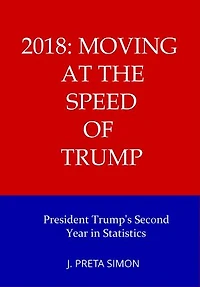2018: Moving at the Speed of Trump: President Trump's Second Year in Statistics