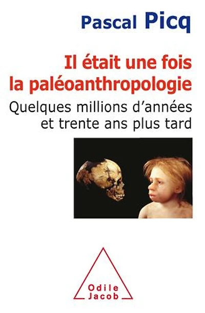 Il était une fois la paléoanthropologie: Quelques millions d’années et trente ans plus tard