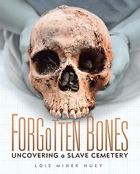 Forgotten Bones: Uncovering A Slave Cemetery