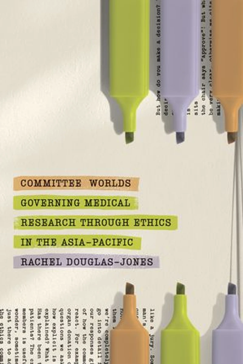Committee Worlds: Governing Medical Research through Ethics the Asia-Pacific