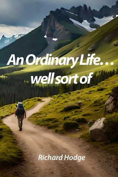 An Ordinary Life…well sort of: It's only life after all