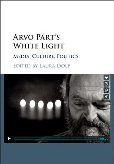Arvo Pärt's White Light: Media, Culture, Politics