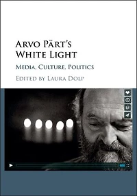 Arvo Pärt's White Light: Media, Culture, Politics