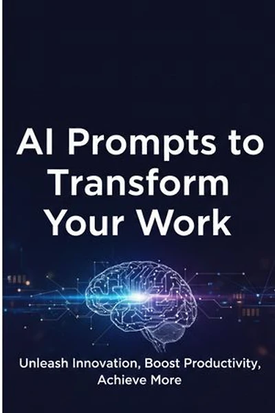 AI Prompts to Transform Your Work