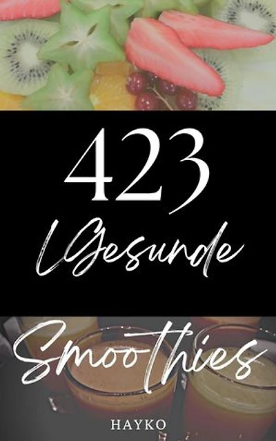 423 Gesunde Smoothies