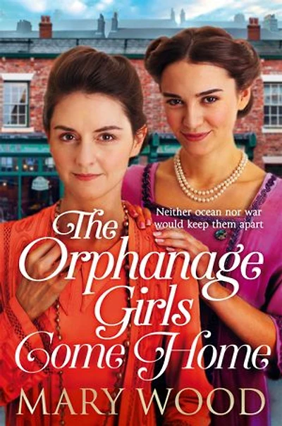 The Orphanage Girls Come Home: Trilogy, Book Three