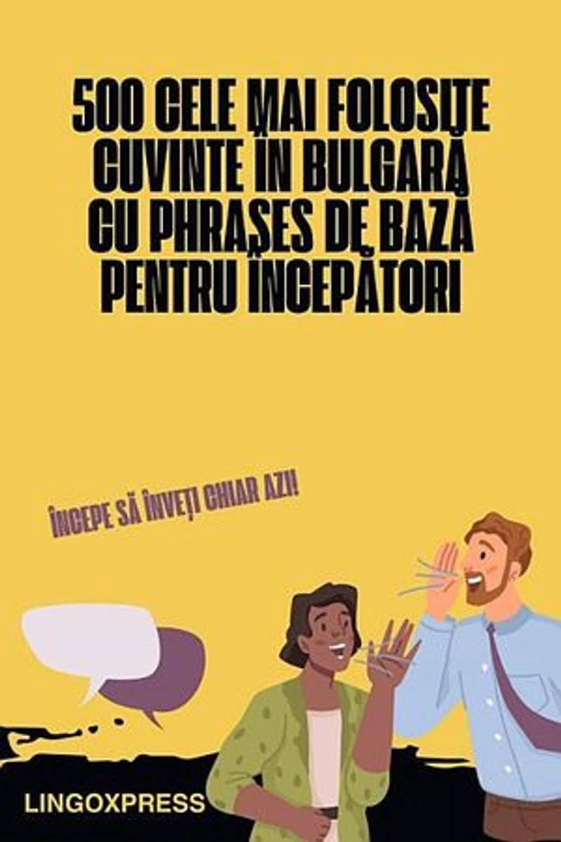 500 Cele Mai Folosite Cuvinte în Bulgară cu Phrases de Bază pentru Începători