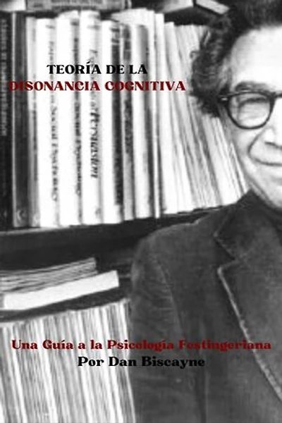 Teoría de la Disonancia Cognitiva: Una Guía Psicología Festingeriana