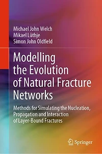 Modelling the Evolution of Natural Fracture Networks: Methods for Simulating Nucleation, Propagation and Interaction Layer-Bound Fractures