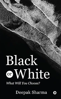 Black Or White: What Will You Choose?
