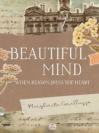 Beautiful Mind: When Reason Joins Heart