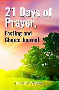 21 days of Prayer, Fasting and Choice Journal