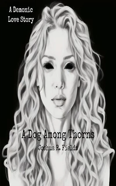 A Dog Among Thorns - The Final Revised Edition: A Dog Among Thorns, #1