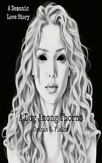 A Dog Among Thorns - The Final Revised Edition: A Dog Among Thorns, #1