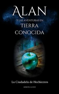 Alan y las Aventuras en Tierra Conocida: La Ciudadela de Hechiceros