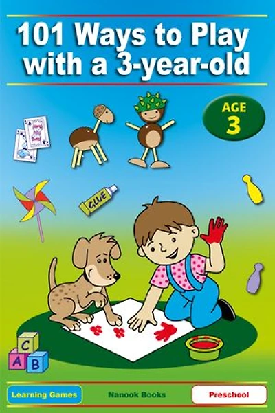 101 Ways to Play with a 3-year-old: Educational Fun for Toddlers and Parents (British version)