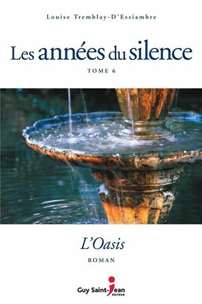 Les années du silence, tome 6: L'oasis