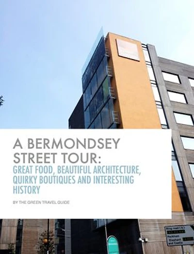 A Bermondsey Street Tour: Great Food, Beautiful Architecture, Quirky Boutiques, and Interesting History