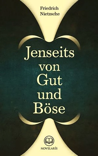 Friedrich Nietzsche: Jenseits von Gut und Böse (Novelaris Klassik)