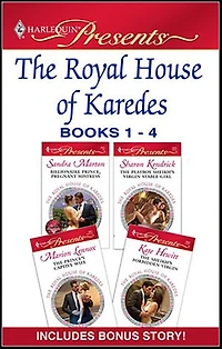 The Royal House of Karedes Books 1–4: Billionaire Prince, Pregnant Mistress; The Playboy Sheikh's Virgin Stable-Girl; The Prince's Captive Wife; and The Sheikh's Forbidden Virgin