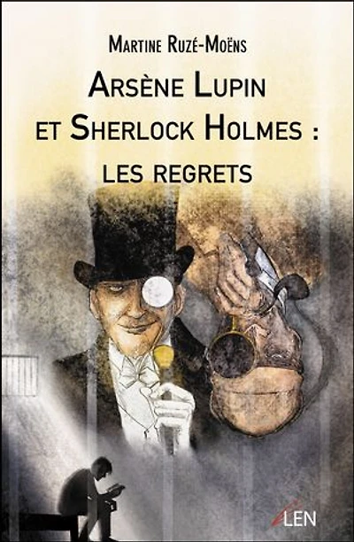 Arsène Lupin et Sherlock Holmes: les regrets