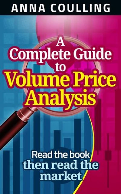 A Complete Guide To Volume Price Analysis: Read the book.....then read the market