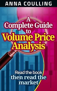 A Complete Guide To Volume Price Analysis: Read the book.....then read the market