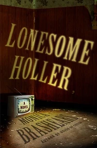 Lonesome Holler: A Novel