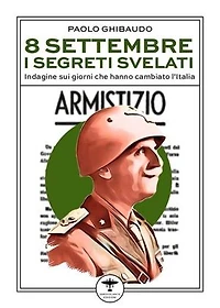 8 settembre: i segreti svelati: Indagine sui giorni che hanno cambiato l’Italia