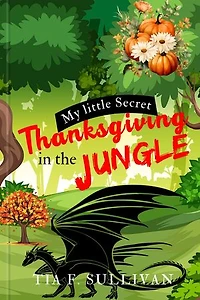 THANKSGIVING IN THE JUNGLE: My Little Secret
