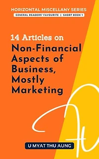 14 Articles on Non-Financial Aspects of Business, Mostly Marketing