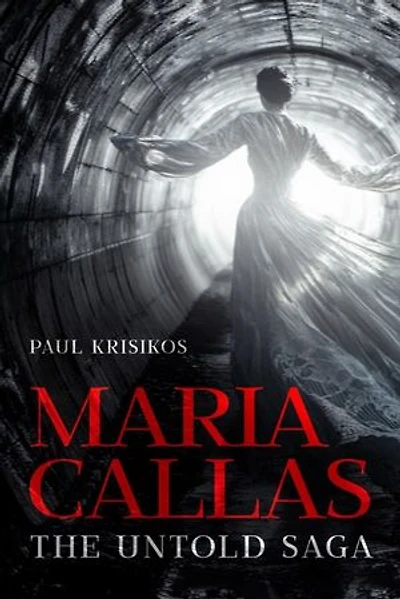 MARIA CALLAS: THE UNTOLD SAGA