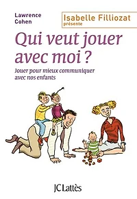 Qui veut jouer avec moi ?: pour mieux communiquer nos enfants