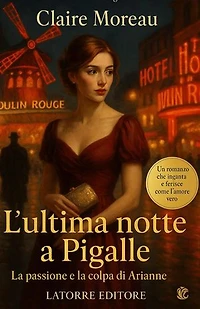 L'ULTIMA NOTTE A PIGALLE: La passione e la colpa di Arianne
